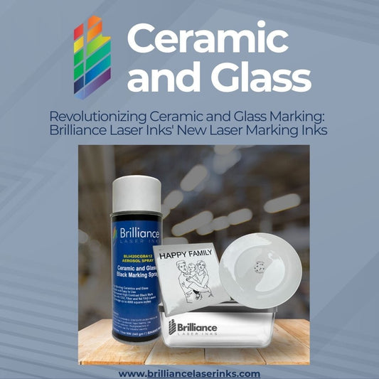 Revolutionizing Ceramic and Glass Marking: Brilliance Laser Inks' New Laser Marking Inks